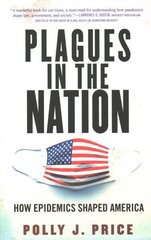 Plagues in the Nation: How Epidemics Shaped America цена и информация | Книги по экономике | kaup24.ee