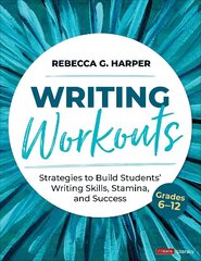 Writing Workouts, Grades 6-12: Strategies to Build Students' Writing Skills, Stamina, and Success цена и информация | Книги по социальным наукам | kaup24.ee