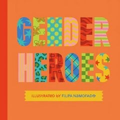 Gender Heroes: 25 Amazing Transgender, Non-Binary and Genderqueer Trailblazers from Past and Present! Illustrated edition цена и информация | Книги для подростков и молодежи | kaup24.ee