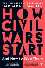 How Civil Wars Start: And How to Stop Them hind ja info | Ühiskonnateemalised raamatud | kaup24.ee