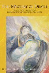 Mystery of Death: The Nature and Significance of Central Europe and the European Folk-Spirits цена и информация | Духовная литература | kaup24.ee