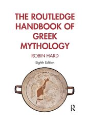 Routledge Handbook of Greek Mythology: Partially based on H.J. Rose's A Handbook of Greek Mythology 8th edition цена и информация | Духовная литература | kaup24.ee