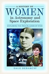 History of Women in Astronomy and Space Exploration: Exploring the Trailblazers of STEM hind ja info | Tervislik eluviis ja toitumine | kaup24.ee