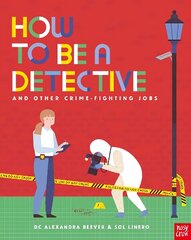 How to be a Detective and Other Crime-Fighting Jobs цена и информация | Книги для подростков и молодежи | kaup24.ee