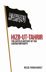 Hizb-ut-Tahrir: The Untold History of the Liberation Party hind ja info | Ühiskonnateemalised raamatud | kaup24.ee