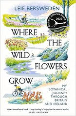 Where the Wildflowers Grow: Shortlisted for the Richard Jefferies Award цена и информация | Книги о питании и здоровом образе жизни | kaup24.ee