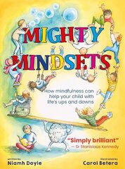 Mighty Mindsets: How mindfulness can help your child with life's ups and downs цена и информация | Книги для подростков и молодежи | kaup24.ee