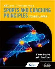 WJEC Level 1/2 Vocational Award Sports and Coaching Principles (Technical Award) hind ja info | Noortekirjandus | kaup24.ee