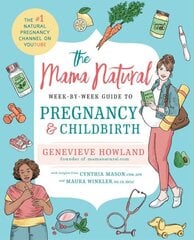 Mama Natural Week-by-Week Guide to Pregnancy and Childbirth hind ja info | Eneseabiraamatud | kaup24.ee