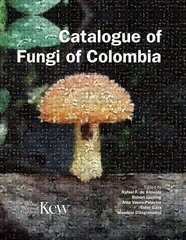 Catalogue of Fungi of Colombia hind ja info | Majandusalased raamatud | kaup24.ee