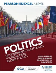 Pearson Edexcel A Level Politics: UK Government and Politics, Political Ideas and Global Politics hind ja info | Ühiskonnateemalised raamatud | kaup24.ee