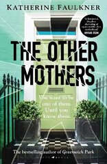 Other Mothers: the unguessable, unputdownable new thriller from the internationally bestselling author of Greenwich Park цена и информация | Фантастика, фэнтези | kaup24.ee