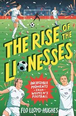 Rise of the Lionesses: Incredible Moments from Women's Football цена и информация | Книги для подростков и молодежи | kaup24.ee