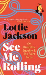 See Me Rolling: On Disability, Equality and Ten-Point Turns hind ja info | Elulooraamatud, biograafiad, memuaarid | kaup24.ee