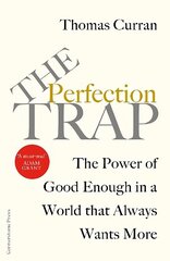 Perfection Trap: The Power Of Good Enough In A World That Always Wants More цена и информация | Книги по социальным наукам | kaup24.ee