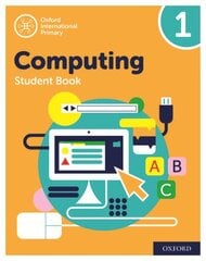Oxford International Primary Computing: Student Book 1: Second Edition 2nd Revised edition цена и информация | Книги для подростков и молодежи | kaup24.ee
