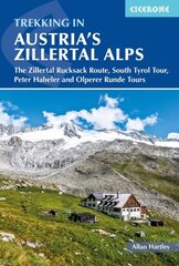 Trekking in Austria's Zillertal Alps: The Zillertal Rucksack Route, South Tirol Tour, Peter Habeler and Olperer Runde hind ja info | Tervislik eluviis ja toitumine | kaup24.ee