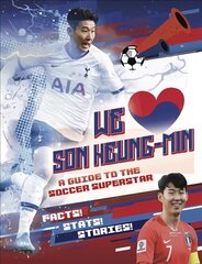 We Love Son Heung-Min: A Guide to the Soccer Superstar hind ja info | Noortekirjandus | kaup24.ee