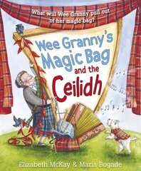 Wee Granny's Magic Bag and the Ceilidh 3rd Revised edition цена и информация | Книги для малышей | kaup24.ee