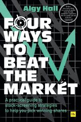 Four Ways to Beat the Market: A practical guide to stock-screening strategies to help you pick winning shares цена и информация | Книги по экономике | kaup24.ee