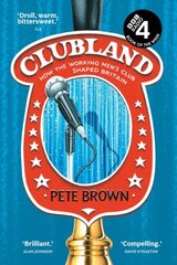 Clubland: How the Working Men's Club Shaped Britain цена и информация | Исторические книги | kaup24.ee