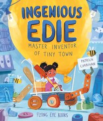 Ingenious Edie, Master Inventor of Tiny Town цена и информация | Книги для малышей | kaup24.ee
