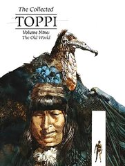 Collected Toppi Vol 9: The Old World цена и информация | Фантастика, фэнтези | kaup24.ee