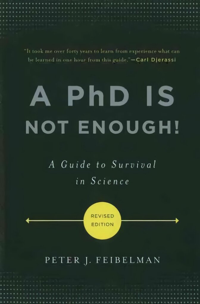 PhD Is Not Enough!: A Guide to Survival in Science 2nd edition цена и информация | Majandusalased raamatud | kaup24.ee