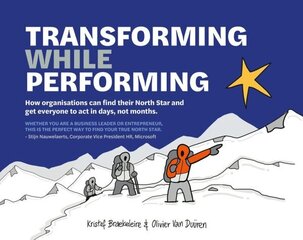 Transforming While Performing: Find your North Star and get everyone to act in days, not months цена и информация | Книги по экономике | kaup24.ee