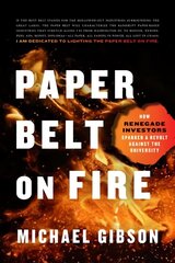 Paper Belt on Fire: The Fight for Progress in an Age of Ashes hind ja info | Majandusalased raamatud | kaup24.ee