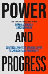 Power and Progress: Our Thousand-Year Struggle Over Technology and Prosperity цена и информация | Книги по экономике | kaup24.ee