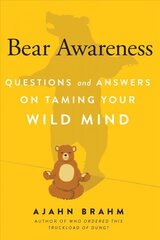 Bear Awareness: Questions and Answers on Taming Your Wild Mind hind ja info | Usukirjandus, religioossed raamatud | kaup24.ee