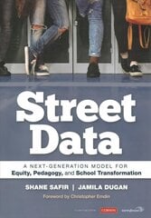 Street Data: A Next-Generation Model for Equity, Pedagogy, and School Transformation hind ja info | Ühiskonnateemalised raamatud | kaup24.ee