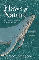 Flaws of Nature: The Limits and Liabilities of Natural Selection цена и информация | Книги о питании и здоровом образе жизни | kaup24.ee