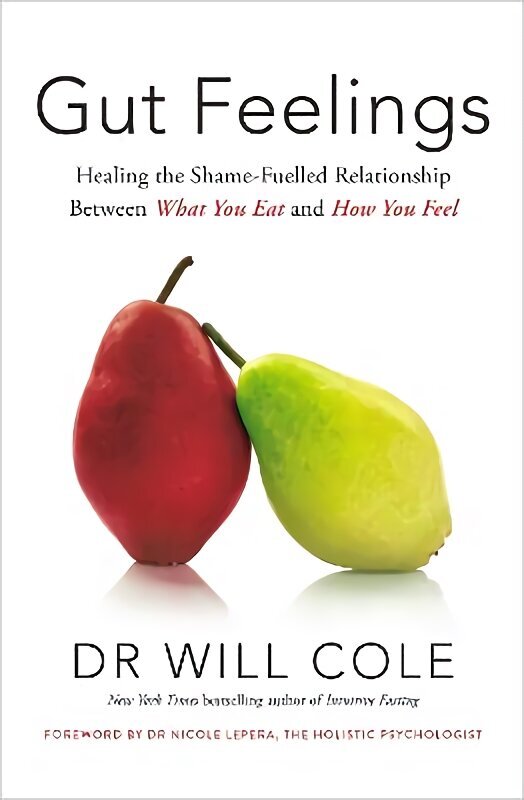 Gut Feelings: Healing the Shame-Fuelled Relationship Between What You Eat and How You Feel цена и информация | Eneseabiraamatud | kaup24.ee