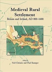 Medieval Rural Settlement: Britain and Ireland, AD 800-1600 hind ja info | Ajalooraamatud | kaup24.ee