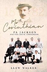 Mr Corinthian: Pa Jackson and the Casual Corinthians hind ja info | Elulooraamatud, biograafiad, memuaarid | kaup24.ee