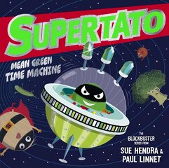 Supertato: Mean Green Time Machine: A brand-new adventure in the blockbuster series! hind ja info | Väikelaste raamatud | kaup24.ee