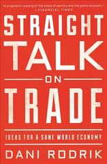 Straight Talk on Trade: Ideas for a Sane World Economy цена и информация | Книги по экономике | kaup24.ee