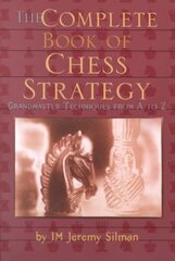 Complete Book of Chess Strategy: Grandmaster Techniques from A to Z illustrated edition цена и информация | Книги о питании и здоровом образе жизни | kaup24.ee