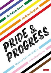 Pride and Progress: Making Schools LGBTplus Inclusive Spaces hind ja info | Ühiskonnateemalised raamatud | kaup24.ee