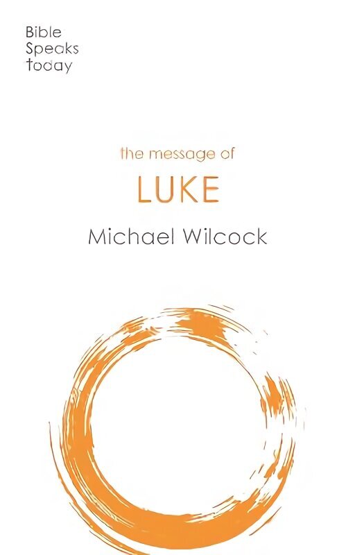 Message of Luke: Saviour Of The World Revised edition цена и информация | Usukirjandus, religioossed raamatud | kaup24.ee