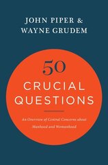 50 Crucial Questions: An Overview of Central Concerns about Manhood and Womanhood цена и информация | Духовная литература | kaup24.ee