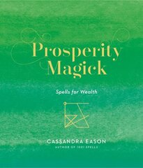 Prosperity Magick: Spells for Wealth цена и информация | Самоучители | kaup24.ee