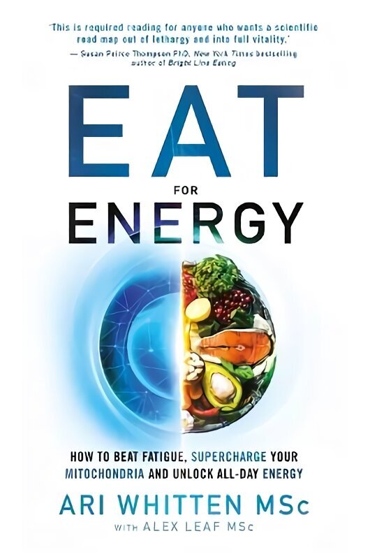 Eat for Energy: How to Beat Fatigue, Supercharge Your Mitochondria, and Unlock All-Day Energy цена и информация | Eneseabiraamatud | kaup24.ee