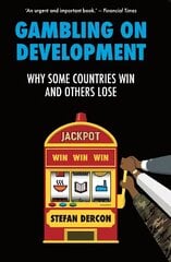 Gambling on Development: Why Some Countries Win and Others Lose hind ja info | Majandusalased raamatud | kaup24.ee