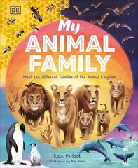 My Animal Family: Meet The Different Families of the Animal Kingdom цена и информация | Книги для подростков и молодежи | kaup24.ee