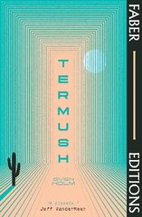 Termush (Faber Editions): 'A classic-stunning, dangerous, darkly beautiful' (Jeff VanderMeer) Main цена и информация | Фантастика, фэнтези | kaup24.ee