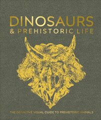 Dinosaurs and Prehistoric Life: The Definitive Visual Guide to Prehistoric Animals hind ja info | Tervislik eluviis ja toitumine | kaup24.ee