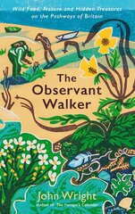 Observant Walker: Wild Food, Nature and Hidden Treasures on the Pathways of Britain Main hind ja info | Tervislik eluviis ja toitumine | kaup24.ee